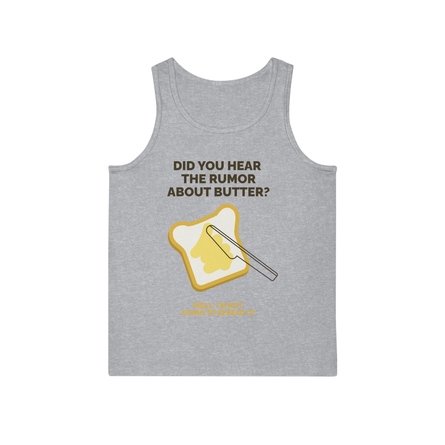 Funny Unisex Softstyle Tank Top - "Did You Hear the Rumor About Butter?"