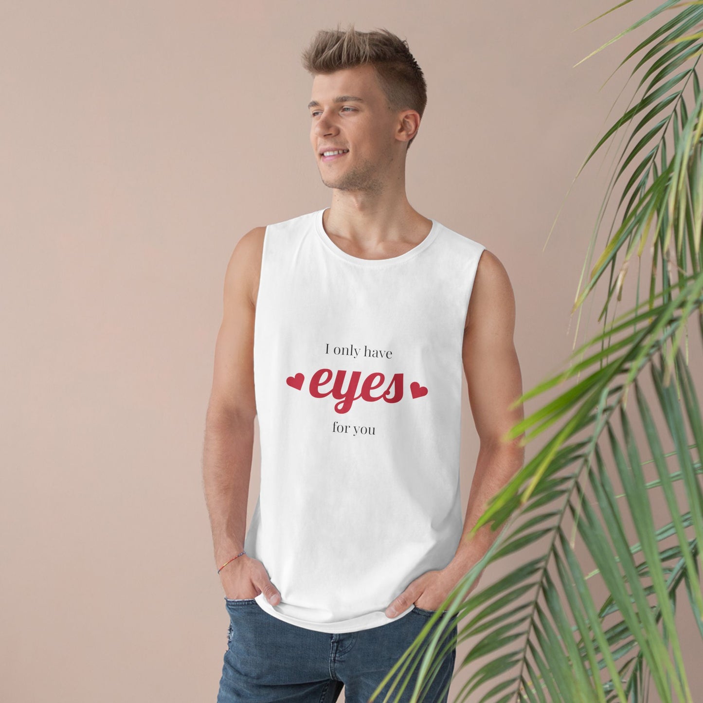 Man Barnard Tank - 'I Only Have Eyes for You' Valentine's Day Gift