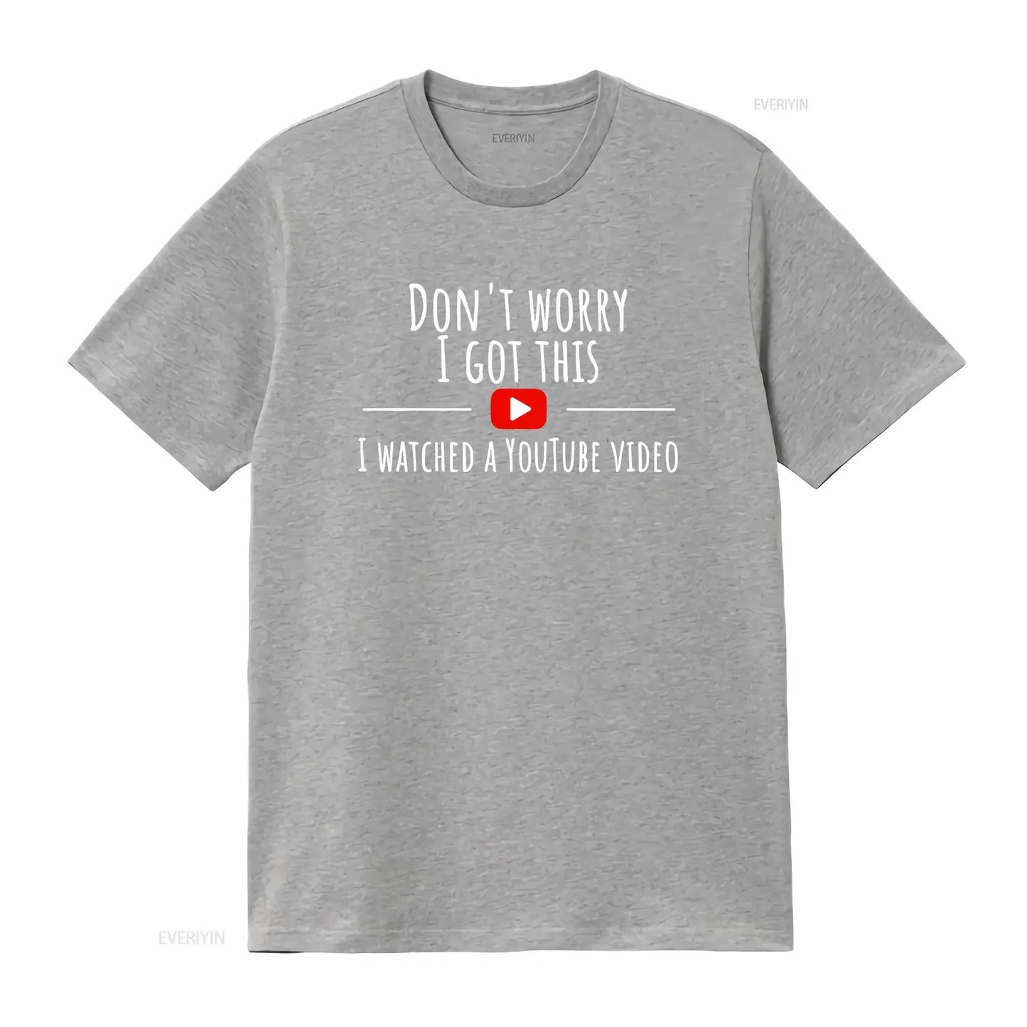 Don’t Worry, I Got This – Watched a YouTube Video” BBQ T-Shirt