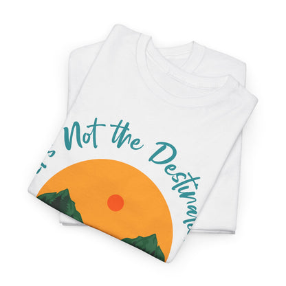 It's Not the Destination Man's Heavy Cotton Tee - Travel Inspiration Shirt