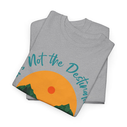 It's Not the Destination Man's Heavy Cotton Tee - Travel Inspiration Shirt