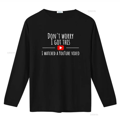 Don’t Worry, I Got This – Watched a YouTube Video” BBQ T-Shirt